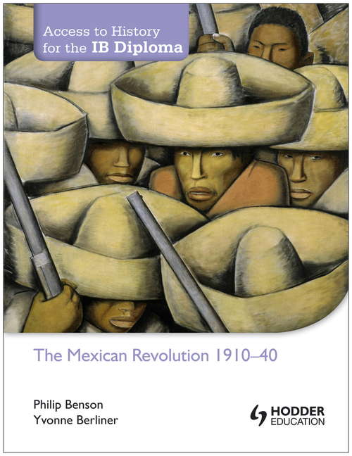 Book cover of Access to History for the IB Diploma: The Mexican Revolution 1910-40