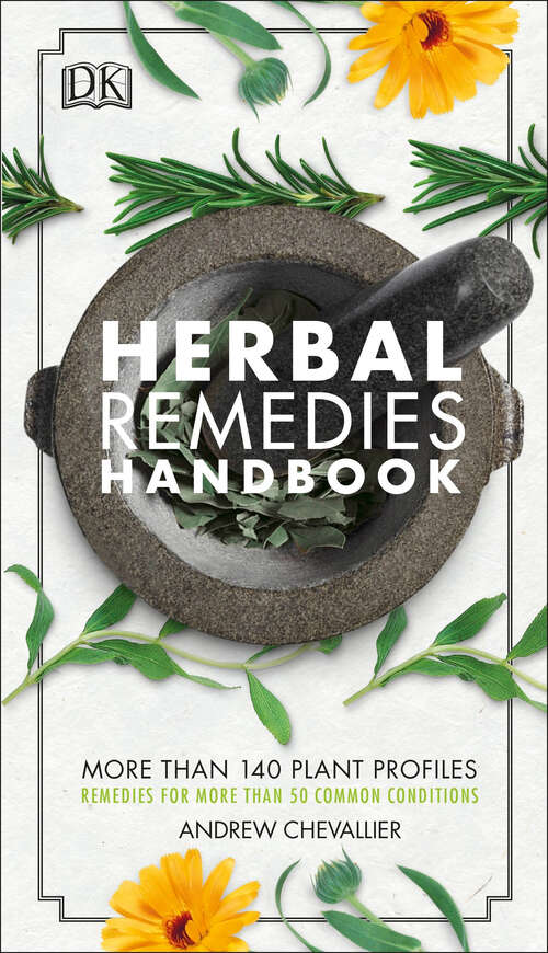 Book cover of Herbal Remedies Handbook: More Than 140 Plant Profiles; Remedies for Over 50 Common Conditions