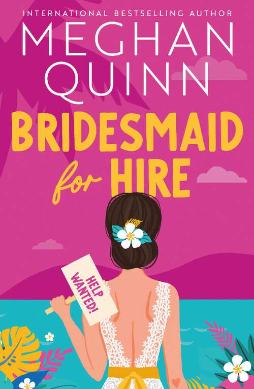 Book cover of Bridesmaid for Hire: The hilarious and steamy new wedding-set romcom from the internationally bestselling author for 2024