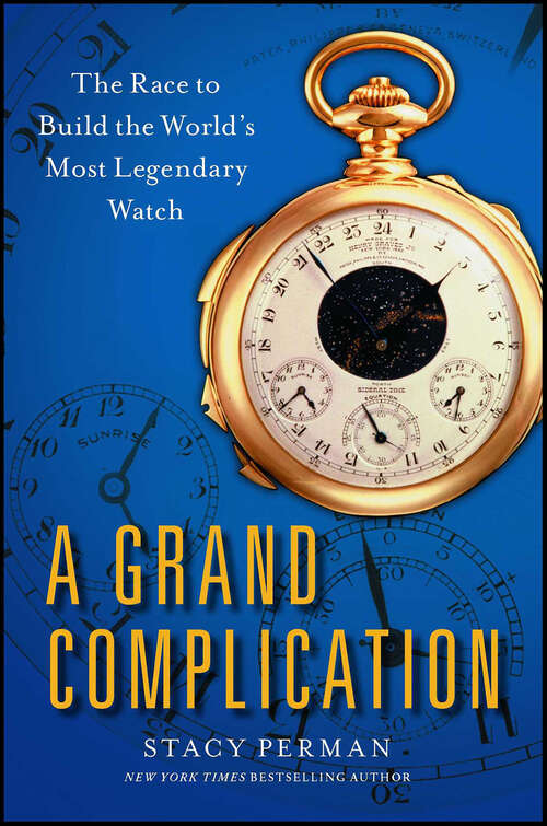 Book cover of A Grand Complication: The Race to Build the World's Most Legendary Watch