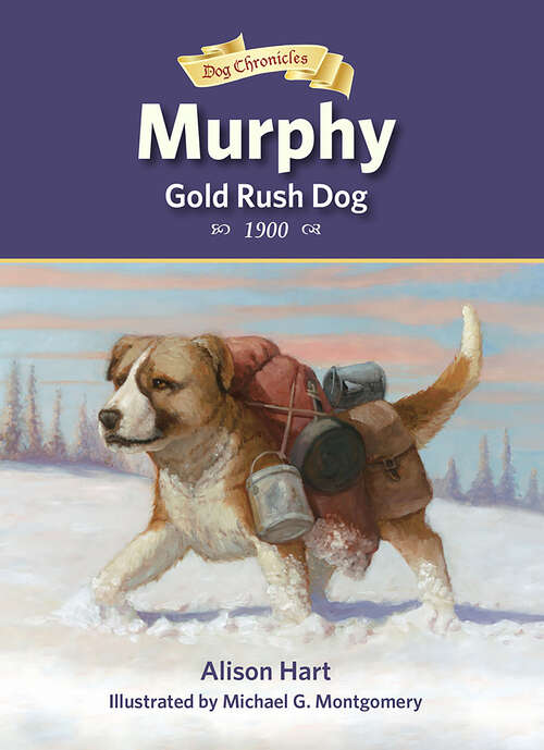 Book cover of Murphy, Gold Rush Dog (Dog Chronicles)