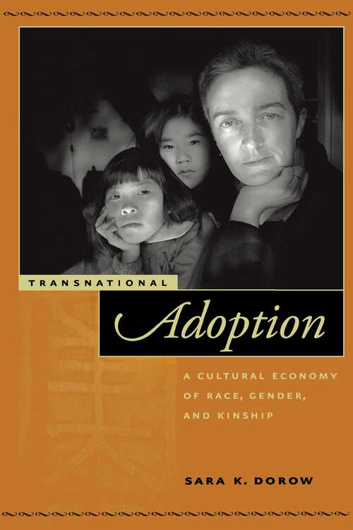 Book cover of Transnational Adoption: A Cultural Economy of Race, Gender, and Kinship (Nation of Nations #9)