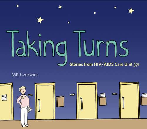 Book cover of Taking Turns: Stories from HIV/AIDS Care Unit 371 (Graphic Medicine #8)