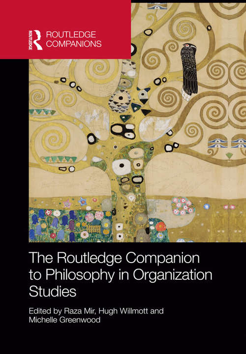 The Routledge Companion to Philosophy in Organization Studies (Routledge Companions in Business, Management and Accounting)