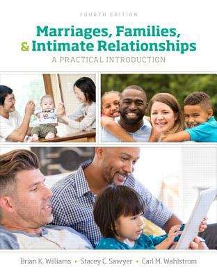 Marriages, Families, And Intimate Relationships: A Practical Introduction