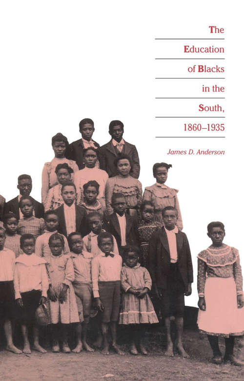 Book cover of The Education of Blacks in the South, 1860-1935