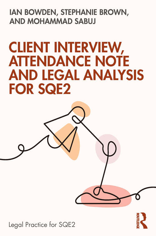 Book cover of Client Interview, Attendance Note and Legal Analysis for SQE2 (1) (The Skills of Legal Practice Series for SQE2)