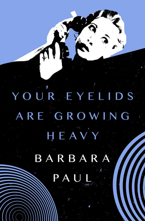 Book cover of Your Eyelids Are Growing Heavy