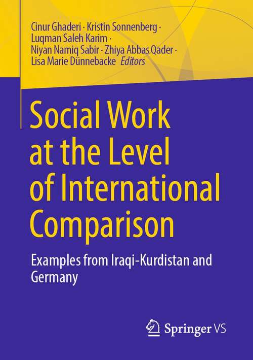 Book cover of Social Work at the Level of International Comparison: Examples from Iraqi-Kurdistan and Germany (1st ed. 2021)