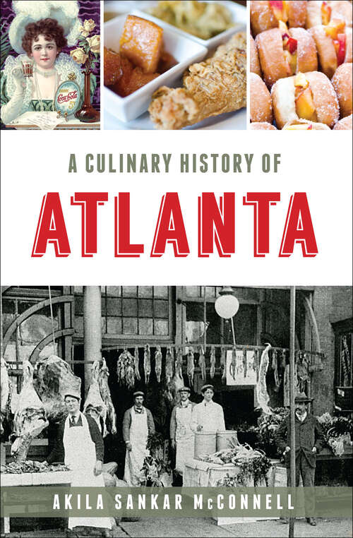Book cover of A Culinary History of Atlanta (American Palate)
