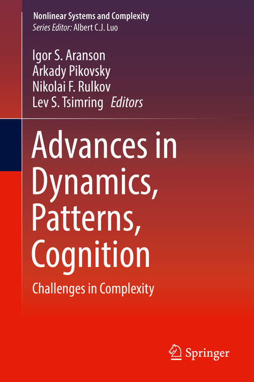 Book cover of Advances in Dynamics, Patterns, Cognition: Challenges in Complexity (Nonlinear Systems and Complexity #20)