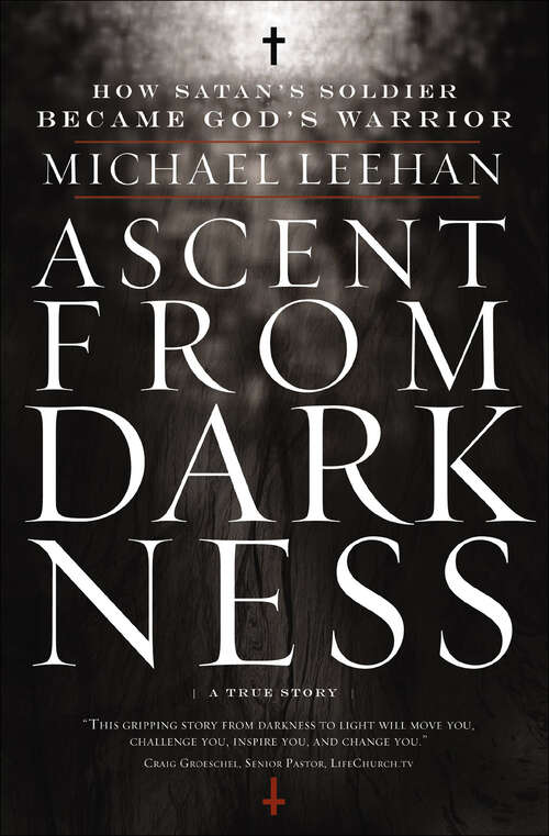Book cover of Ascent from Darkness: How Satan's Soldier Became God's Warrior