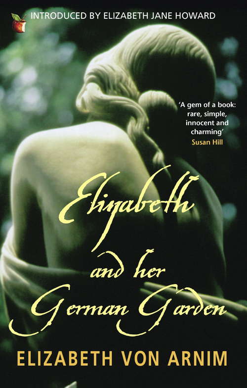 Elizabeth And Her German Garden (Virago Modern Classics #393)