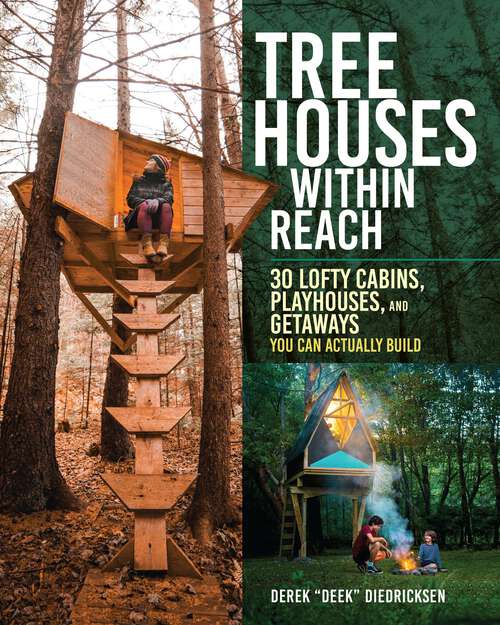 Book cover of Tree Houses within Reach: 30 Lofty Cabins, Playhouses, and Getaways You Can Actually Build