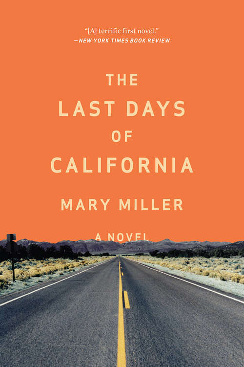 Book cover of The Last Days of California: A Novel