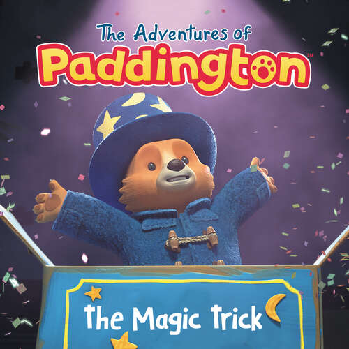 Book cover of The Adventures of Paddington: The Magic Trick (The Adventures of Paddington)