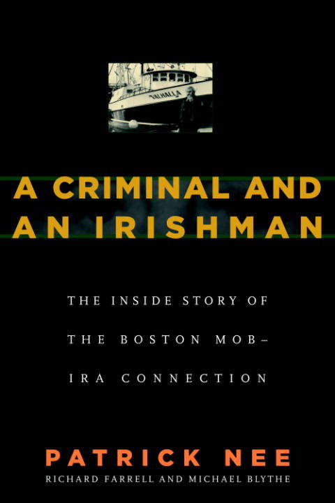 Book cover of A Criminal & An Irishman: The Inside Story of the Boston Mob-IRA Connection