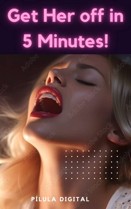 Book cover of Get Her off in 5 Minutes!