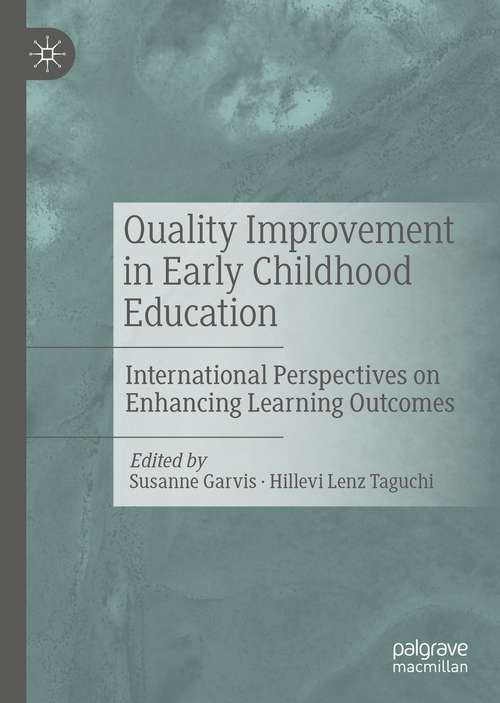 Quality Improvement in Early Childhood Education: International Perspectives on Enhancing Learning Outcomes