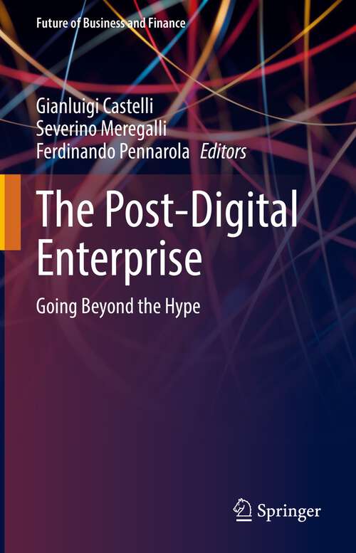 Book cover of The Post-Digital Enterprise: Going Beyond the Hype (1st ed. 2022) (Future of Business and Finance)