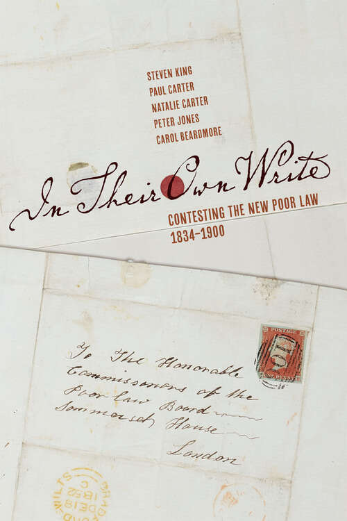 In Their Own Write: Contesting the New Poor Law, 1834–1900 (States, People, and the History of Social Change)