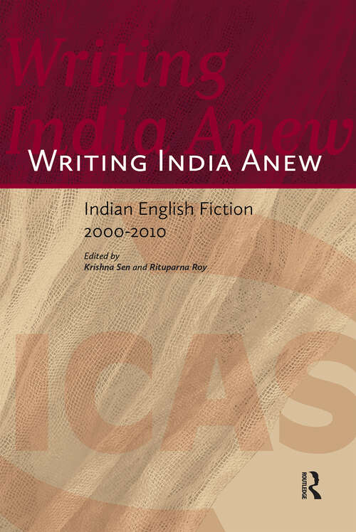 Book cover of Writing India Anew: Indian English Fiction 2000-2010 (1) (ICAS Publications series)