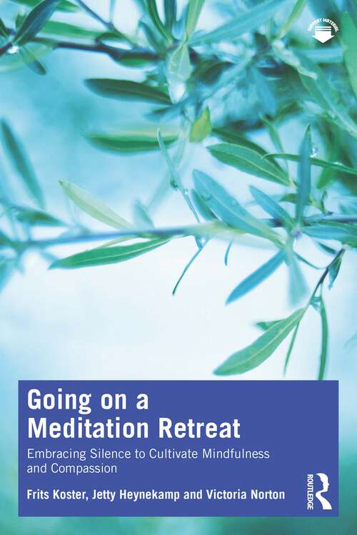 Book cover of Going on a Meditation Retreat: Embracing Silence to Cultivate Mindfulness and Compassion (1)