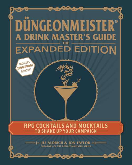 Book cover of Düngeonmeister: RPG Cocktails and Mocktails to Shake Up Your Campaign (Düngeonmeister Series)