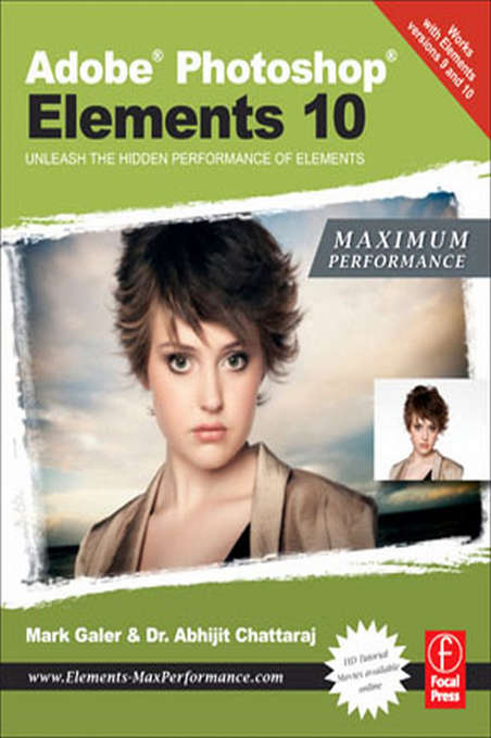 Adobe Photoshop Elements 10: Unleash the hidden performance of Elements