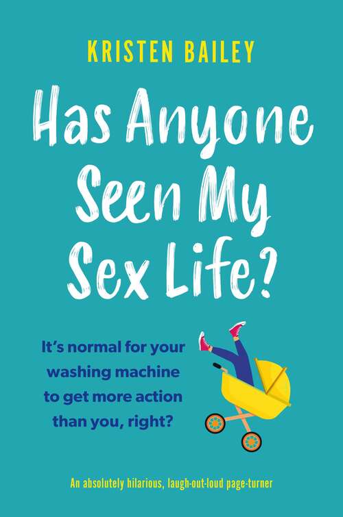 Book cover of Has Anyone Seen My Sex Life?: An absolutely hilarious, laugh out loud page turner
