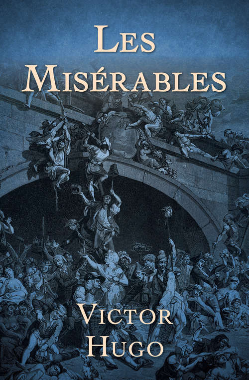 Les Misérables: Part First: Fantine, Volume 1 (Les\mis&#65533;rables Ser. #Vol. 1)