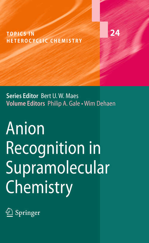 Anion Recognition in Supramolecular Chemistry (Topics in Heterocyclic Chemistry #24)