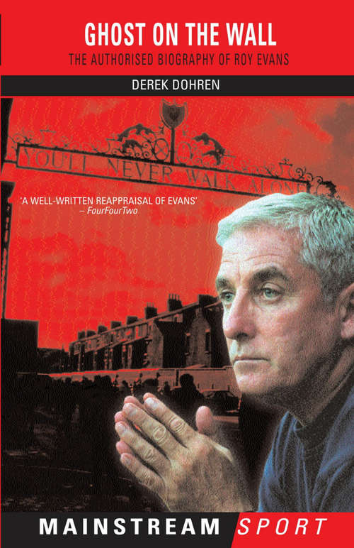 Book cover of Ghost on the Wall: The Authorised Biography of Roy Evans