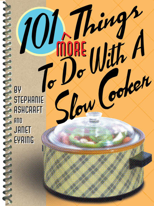 Book cover of 101 More Things To Do With a Slow Cooker: 5-copy Prepack (101 Things To Do With)