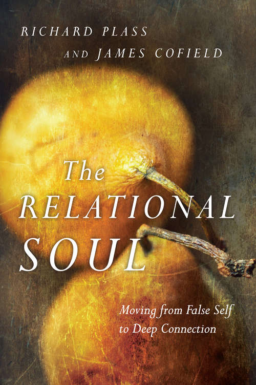 Book cover of The Relational Soul: Moving from False Self to Deep Connection