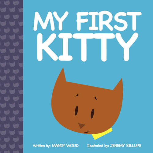 Book cover of My First Kitty (Morgan James Kids Ser.)