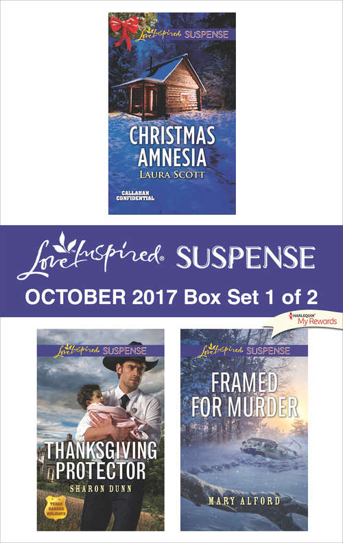 Harlequin Love Inspired Suspense October 2017 - Box Set 1 of 2: Christmas Amnesia\Thanksgiving Protector\Framed for Murder