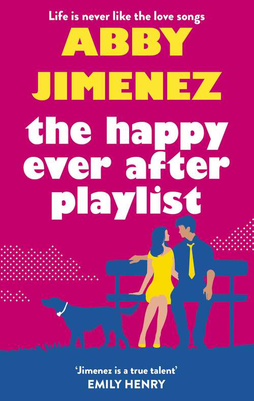 Book cover of The Happy Ever After Playlist: 'Full of fierce humour and fiercer heart' Casey McQuiston, New York Times bestselling author of Red, White & Royal Blue