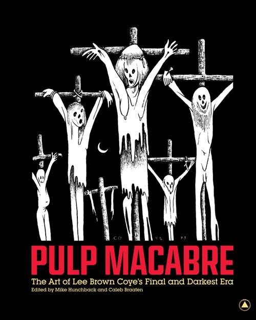 Book cover of Pulp Macabre: The Art of Lee Brown Coye's Final and Darkest Era