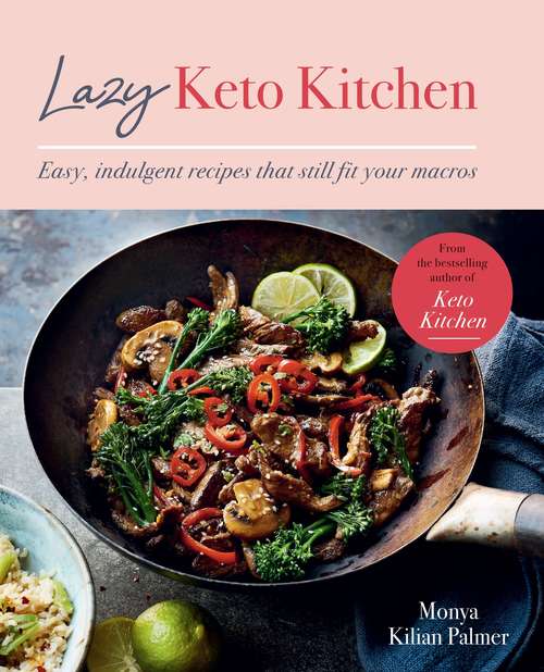 Book cover of Lazy Keto Kitchen: Easy, Indulgent Recipes That Still Fit Your Macros