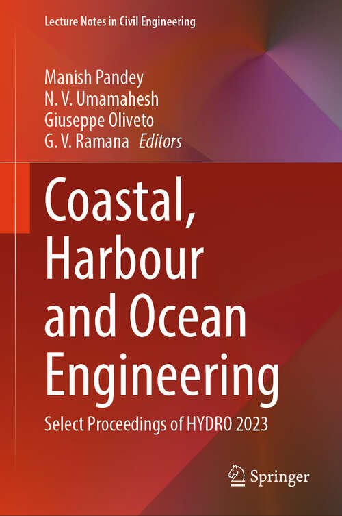 Book cover of Coastal, Harbour and Ocean Engineering: Select Proceedings of HYDRO 2023 (Lecture Notes in Civil Engineering #424)