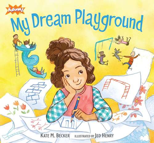 Book cover of My Dream Playground (Into Reading, Read Aloud Module 5 #2)