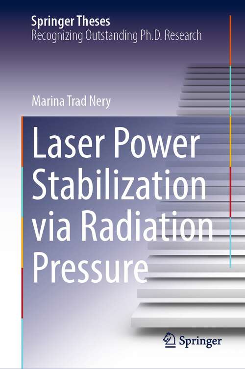 Book cover of Laser Power Stabilization via Radiation Pressure (1st ed. 2022) (Springer Theses)