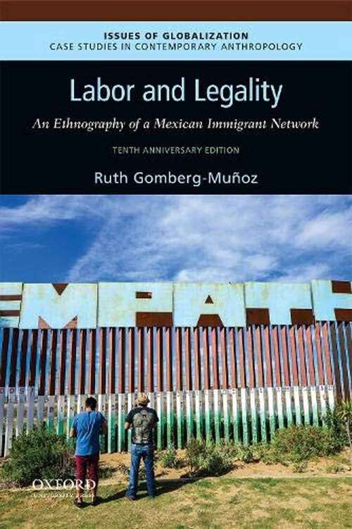 Book cover of Labor and Legality: An Ethnography of a Mexican Immigrant Network, 10th Anniversary Edition (Second Edition) (Issues of Globalization:Case Studies in Contemporary Anthropology)