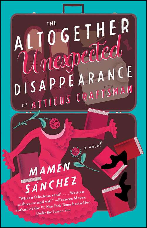 Book cover of The Altogether Unexpected Disappearance of Atticus Craftsman: A Novel