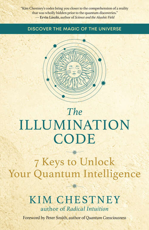 Book cover of The Illumination Code: 7 Keys to Unlock Your Quantum Intelligence