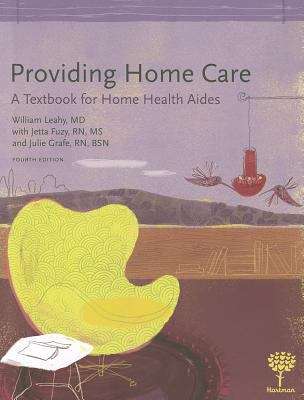 Book cover of Providing Home Care: A Textbook for Home Health Aides (4th Edition)