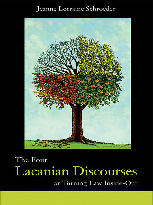 Book cover of The Four Lacanian Discourses: or Turning Law Inside Out (Birkbeck Law Press)