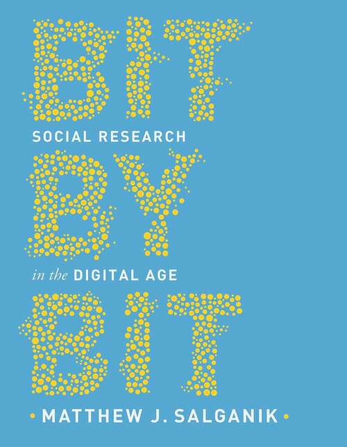 Book cover of Bit by Bit: Social Research in the Digital Age