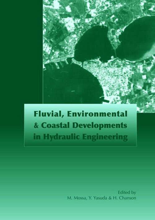 Book cover of Fluvial, Environmental and Coastal Developments in Hydraulic Engineering: Proceedings of the International Workshop on State-of-the-Art Hydraulic Engineering, Bari, Italy, 16-19 February 2004